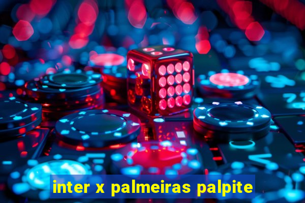 inter x palmeiras palpite